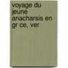 Voyage Du Jeune Anacharsis En Gr Ce, Ver door Jean-Jacques Barth lemy