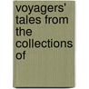 Voyagers' Tales From The Collections Of by Richard Hakluyt
