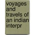 Voyages And Travels Of An Indian Interpr