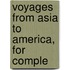 Voyages From Asia To America, For Comple