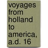 Voyages From Holland To America, A.D. 16 door David Pietersz Vries