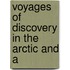Voyages Of Discovery In The Arctic And A