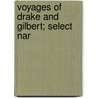 Voyages Of Drake And Gilbert; Select Nar by Richard Hakluyt