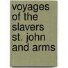Voyages Of The Slavers St. John And Arms door O'Callaghan