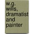 W.G. Wills, Dramatist And Painter