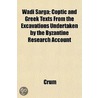 Wadi Sarga; Coptic And Greek Texts From by Crum