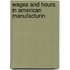 Wages And Hours In American Manufacturin