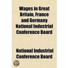 Wages In Great Britain, France And Germa door National Industrial Conference Board