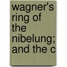 Wagner's Ring Of The Nibelung; And The C by David Irvine