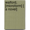 Walford, [Microform] [ A Novel] by Ellen Warner Olney Kirk