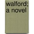 Walford; A Novel