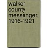 Walker County Messenger, 1916-1921 door Jeannette Holland Austin