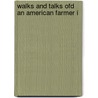 Walks And Talks Ofd An American Farmer I door Jr. Frederick Law Olmsted