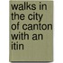 Walks In The City Of Canton With An Itin