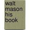 Walt Mason His Book door Irvin S. Cobb