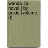 Wanda. [A Novel.] By Ouida (Volume 3) door Ouida