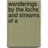 Wanderings By The Lochs And Streams Of A