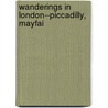 Wanderings In London--Piccadilly, Mayfai by Edwin Beresford Chancellor