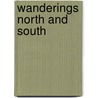 Wanderings North And South by Hermann Bokum