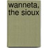 Wanneta, The Sioux