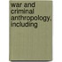 War And Criminal Anthropology, Including