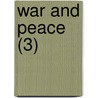 War And Peace (3) door Count Leo Tolstoy