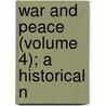 War And Peace (Volume 4); A Historical N door Leo Tolstoy