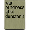 War Blindness At St. Dunstan's door Arnold Lawson