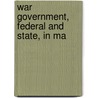 War Government, Federal And State, In Ma door Weeden