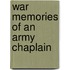 War Memories Of An Army Chaplain