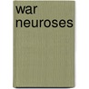 War Neuroses door John Thompson MacCurdy