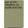 War Of The Rebellion; Or, Scylla And Cha door Henry Stupart Foote