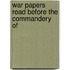 War Papers Read Before The Commandery Of