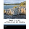 War Phases According To Maria door Mrs John Lane