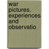 War Pictures. Experiences And Observatio door James B. Rogers