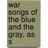 War Songs Of The Blue And The Gray, As S door Onbekend