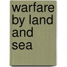 Warfare By Land And Sea door Eugene Stock McCartney