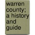Warren County; A History And Guide