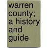Warren County; A History And Guide door Writers' Program
