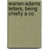 Warren-Adams Letters, Being Chiefly A Co