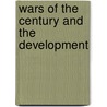 Wars Of The Century And The Development by Oscar Browning