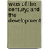 Wars Of The Century; And The Development