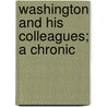 Washington And His Colleagues; A Chronic door Henry Jones Ford