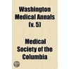 Washington Medical Annals (V. 5) door Medical Society of the Columbia
