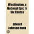 Washington, A National Epic In Six Canto