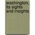 Washington, Its Sights And Insights