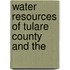 Water Resources Of Tulare County And The