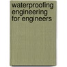 Waterproofing Engineering For Engineers by Joseph Ross