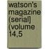 Watson's Magazine (Serial] (Volume 14,5