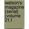 Watson's Magazine (Serial] (Volume 21,1 door Ronald Ed. Watson